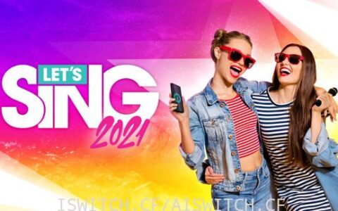 [Switch]Let s Sing 2021官方没中文本体+最新1.2升补+11DLC[NSZ]