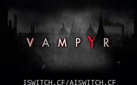 [Switch]吸血鬼:Vampyr官方中文本体+1.0.1升补[XCI]