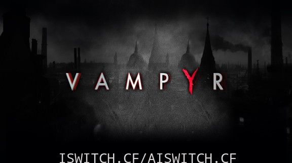 [Switch]吸血鬼:Vampyr官方中文本体+1.0.1升补[XCI]