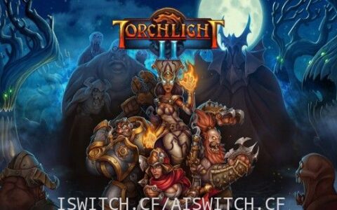 [Switch]火炬之光2官中本体+1.0.5+1DLC整合即撸版XCI