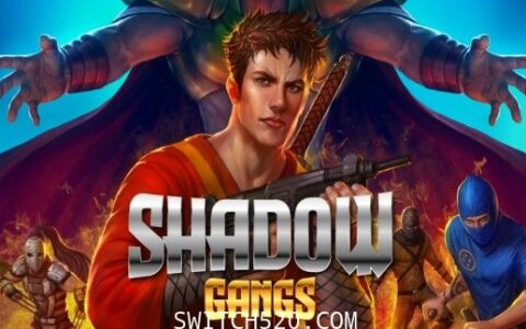 [Switch]暗影帮派:Shadow Gangs英文版[NSP]