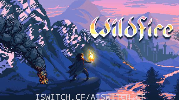 [Switch][魔改9.2][更新]野火:Wildfire官方中文本体+1.0.3升补[NSZ]