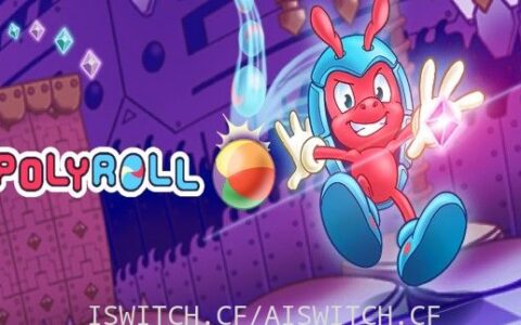 [Switch]Polyroll官方中文本体+最新1.3升补[NSP][魔改9.2]