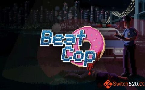 [Switch]巡警:Beat Cop官方中文[NSZ][魔改9.2]