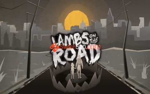 [Switch]路上的羔羊英文版本体+1.1.0整合版[NSP-XCI][原版+魔改9.2]
