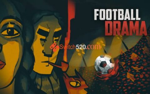 [Switch]Football Drama官方中文[NSP][原版+魔改9.2]