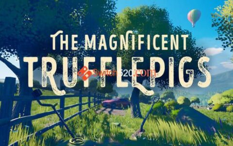 [Switch]The Magnificent Trufflepigs官方中文[NSP-XCI][原版+魔改9.2]
