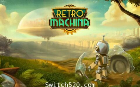 [Switch]复古机械城:Retro Machina官方中文本体+1.0.4升补整合即撸版[XCI][魔改9.2]