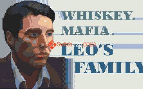 [Switch]威士忌・黑手党・里奥的家族- Whiskey.Mafia. Leo\'s Family