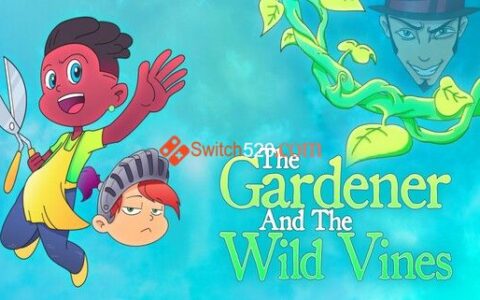 [Switch]园丁与野藤 The Gardener and the Wild Vines