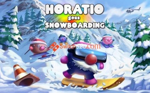 [Switch]霍拉蒂奥去滑雪 Horatio Goes Snowboarding