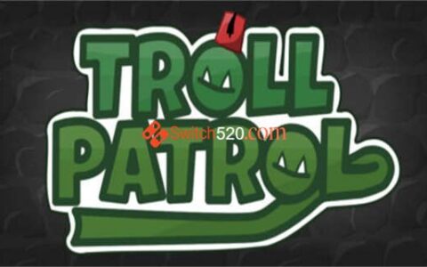 [Switch]巨魔巡逻 Troll Patrol