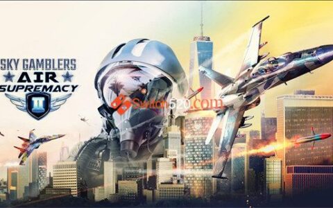 [Switch]搏击长空 制空权2 Sky Gamblers: Air Supremacy 2