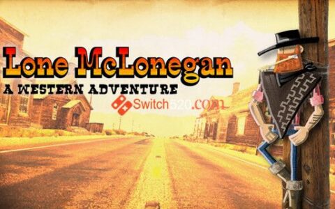 [Switch]孤独的麦克洛尼根 西部冒险.Lone McLonegan : A Western Adventure