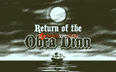 [Switch]奥伯拉丁的回归 Return of the Obra Dinn