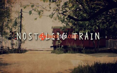 [Switch]追忆列车 NOSTALGIC TRAIN