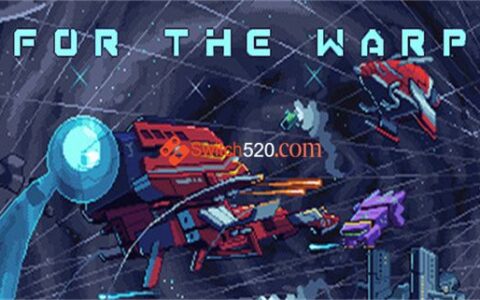 [Switch]对于经线 For the Warp