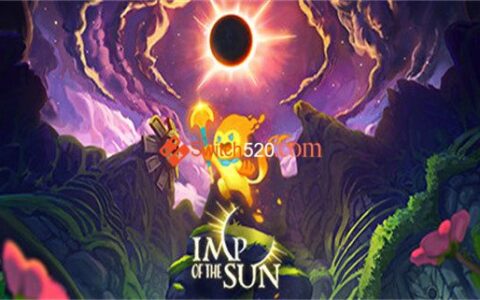 [Switch]日焱之子  Imp of the Sun