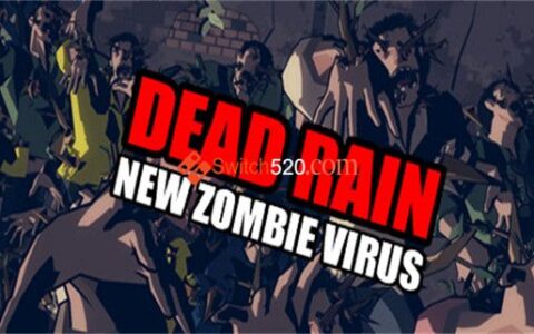 [Switch]死雨 新丧尸病毒 Dead Rain, New Zombie Virus
